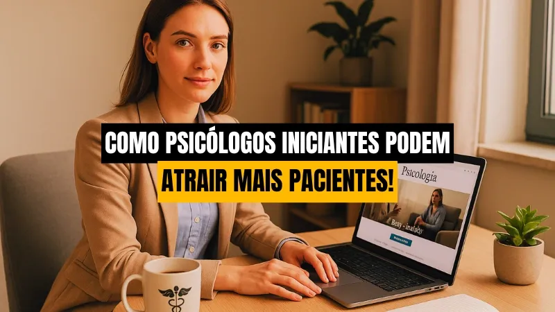 Como Psicólogos Iniciantes Podem Atrair Pacientes com um Site Profissional